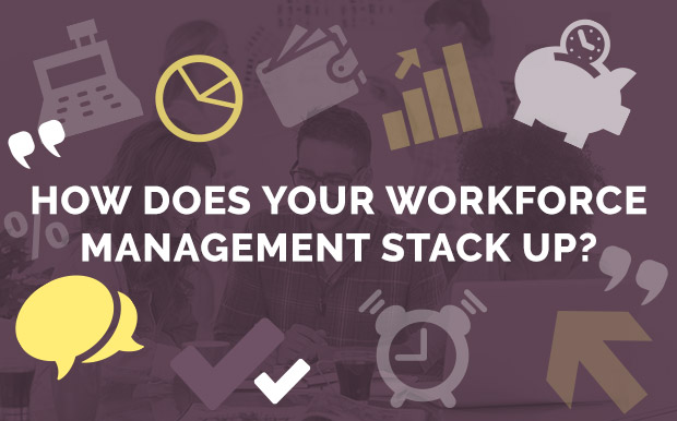 How does your Workforce Management stack up?